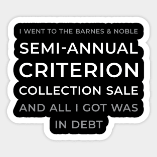 I went to the Barnes & Noble Semi-Annual Criterion Collection Sale and all I got was in debt Sticker